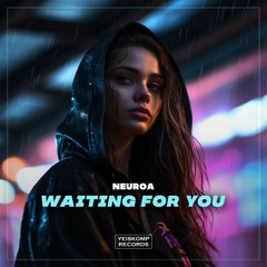 NEUROA - Waiting For You