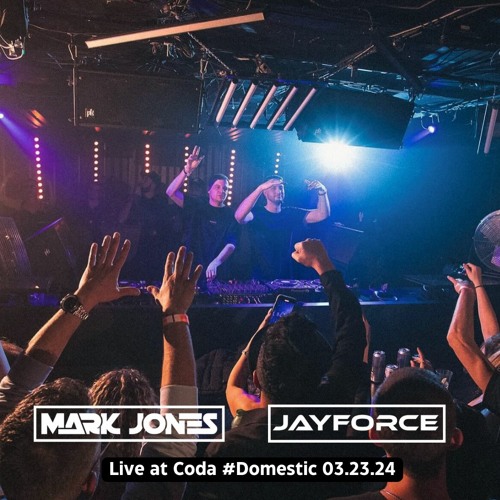 Jayforce & Mark Jones @ Coda #DOMESTIC 03.23.24