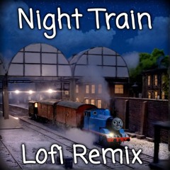 Night Train Lofi Hip-Hop Remix (Thomas the Tank Engine)