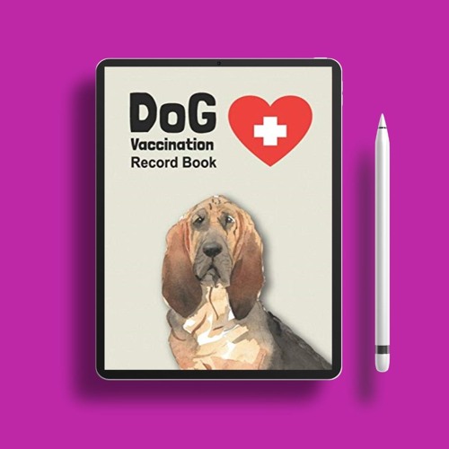 Dog Vaccination Record Book: Handy Notebook with Bloodhound Cover, Log Book With Medication Rec