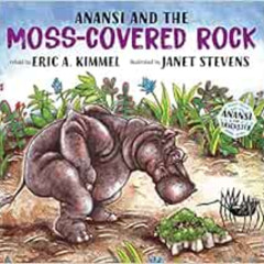 [FREE] EPUB 💛 Anansi and the Moss-Covered Rock (Anansi the Trickster) by Eric A. Kim