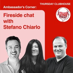 Ep. 652 Gianluca Queroli Interviews Stefano Chiarlo | Clubhouse Ambassadors Corner