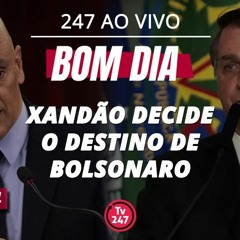Bom dia 247: Xandão decide o destino de Bolsonaro (27.3.24)