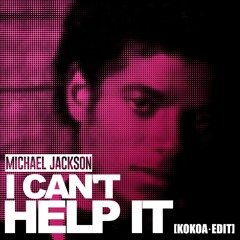 Michael Jackson - I Can't Help It [kokoa. Edit]