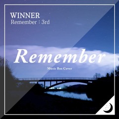 WINNER (위너) - Remember Music Box Cover (오르골 커버)