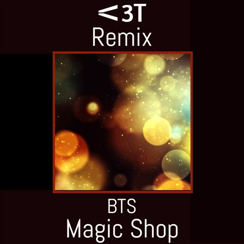 BTS - Magic Shop (V3Teens Remix)