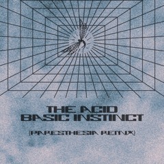 THE ACID - BASIC INSTINCT (PARESTHESIA REMIX)
