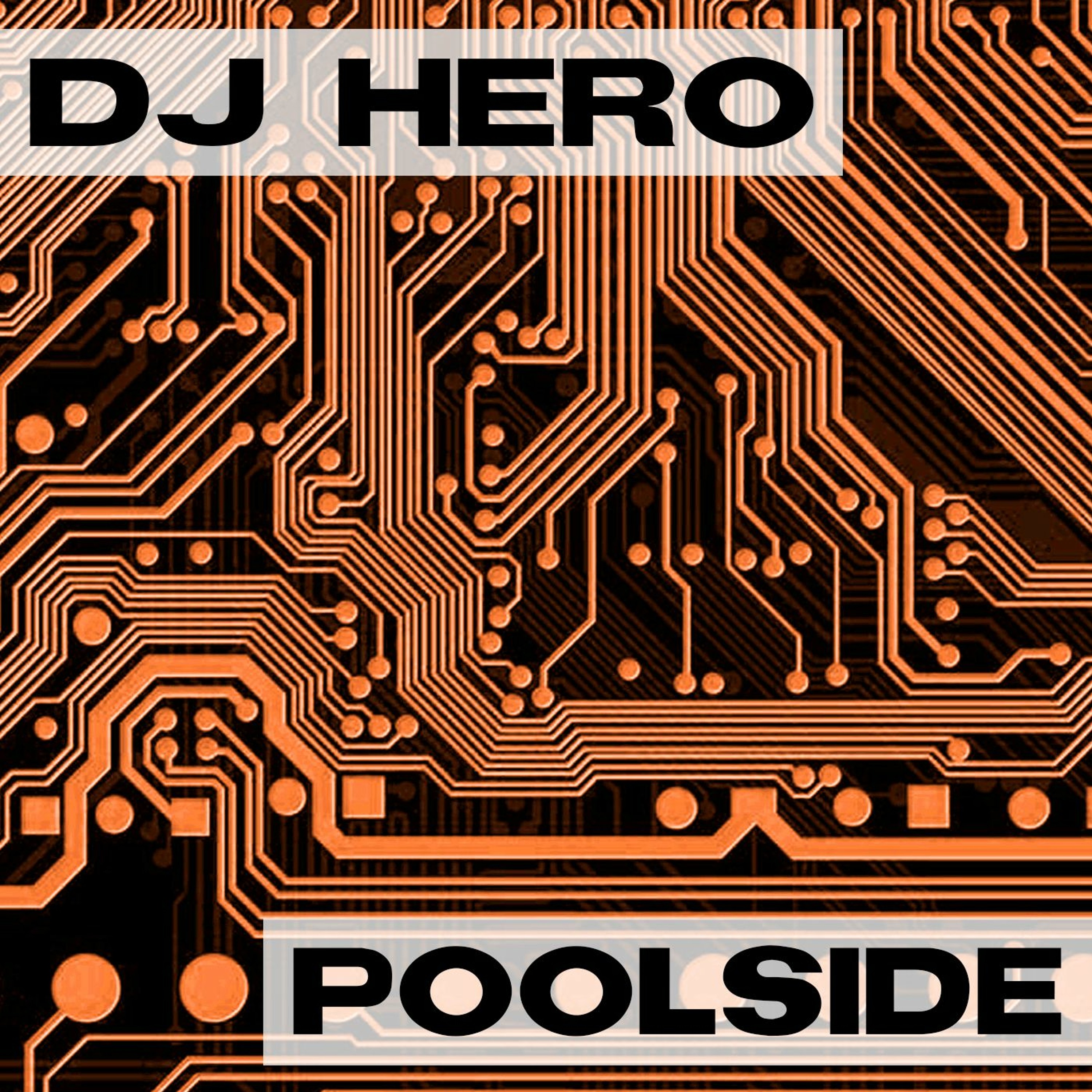 DJ Hero - Poolside (Original Mix) episode artwork