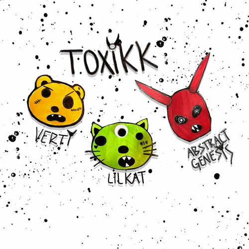 VERTI x LILKAT x ABSTRACTGENESIS - TOXIKK