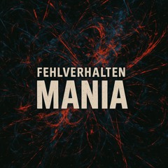 FEHLVERHALTEN - MANIA [Remix]