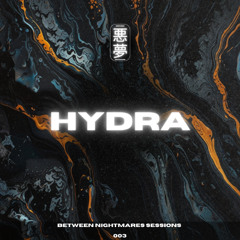 Between Nightmares Sessions - Hydra [003]