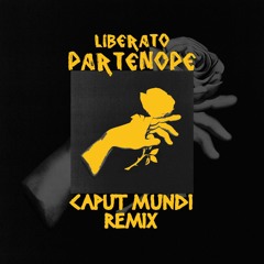 Liberato - PARTENOPE (CAPUT MUNDI REMIX)