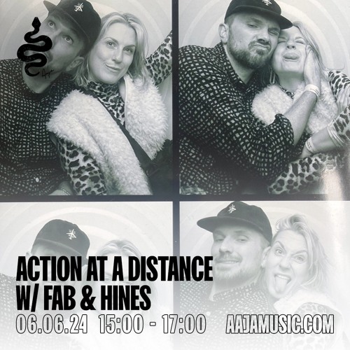 Action at a Distance w/ Fab & Hines - Aaja Channel 1 - 06 06 24