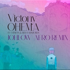 Victony - OHEMA Ft. Crayon & Bella Shmurda (JOHLOW AFRO HOUSE REMIX)