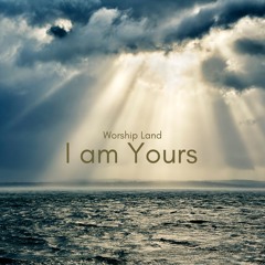 I Am Yours