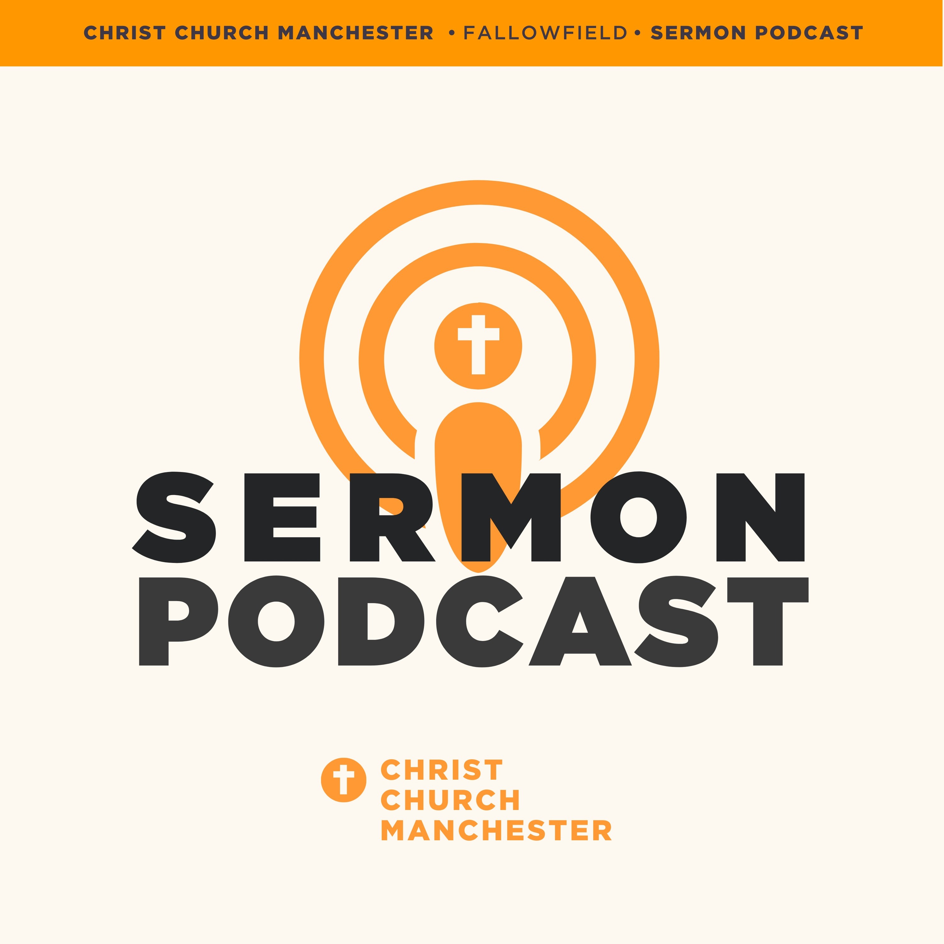 Christ Church Manchester Sermon Podcast