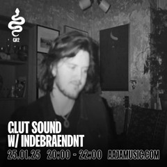 GLUT Sound w/ Indebraendt - Aaja Channel 2 - 25 01 25