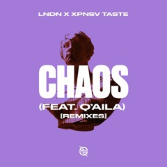 LNDN X XPNSV TASTE - Chaos (BERK Remix)