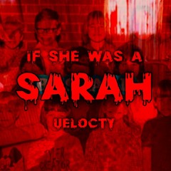 If She Was A: SARAH Uelocty Ft. CandyCane Prod. Synergy1006