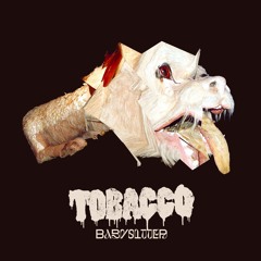 TOBACCO - Babysitter (feat. Trent Reznor)