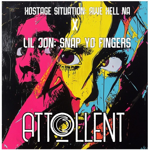 Hostage Situation: Awe Hell Nah x Lil Jon: Snap Yo Fingers (Download Available)