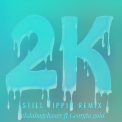 Still Tippin Remix (ft Georgia gold