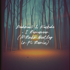 Deadmau5 & Kaskade - I Remember (MRocks Bootleg Lo-Fi Remix)