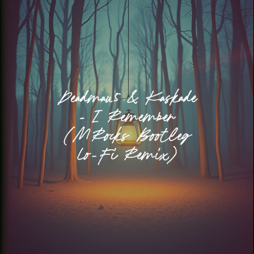 Deadmau5 & Kaskade - I Remember (MRocks Bootleg Lo-Fi Remix)