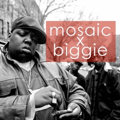 MOSAIC x Biggie - Come On!