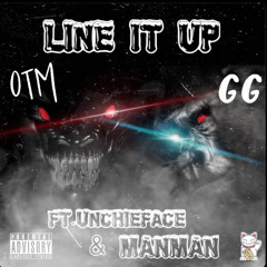 line it up ft unchieface & manmam