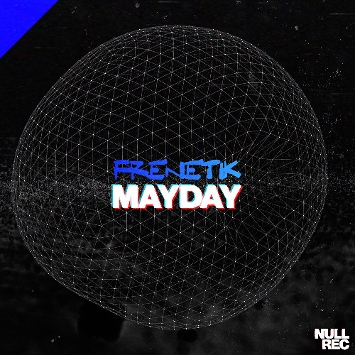 Frenetik - Mayday | Makina, Spanish, Bouncy | Null Records