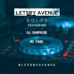 Letsby Avenue Solos - Dj Surprise Ft Mc Faze