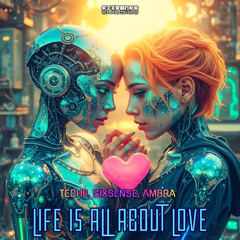 Tech6 , Sixsense , Ambra - Life Is All About Love ( 2025)
