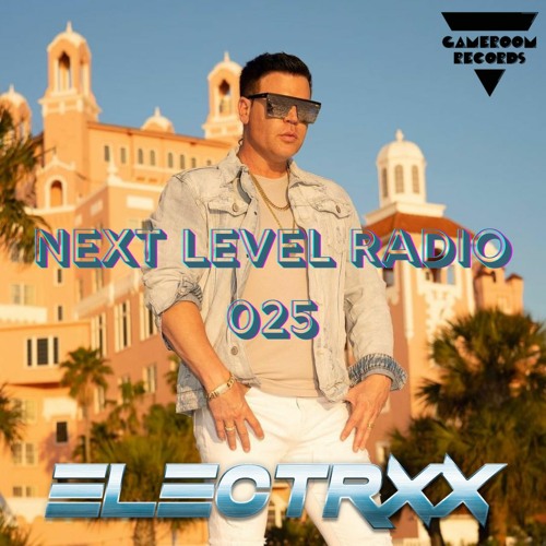 Next Level Radio 025 - EL3CTRXX Guest Mix