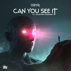 Can You See It (Ft. Courtney Drummey)