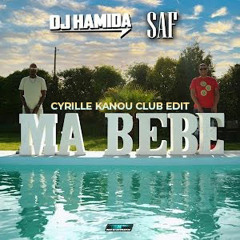 Dj Hamida feat. SAF - Ma bébé (Cyrille Kanou Club Edit)