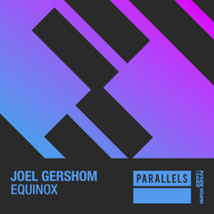 Joel Gershom - Equinox [FSOE Parallels]