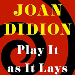 [Access] PDF 🖊️ Play It as It Lays: A Novel by  Joan Didion KINDLE PDF EBOOK EPUB