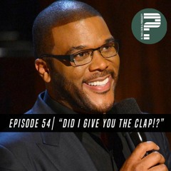 ITEAP Ep. 54 | "Did I Give You The Clap!?"