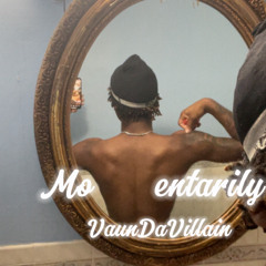 Momentarily