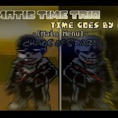 [Karmatic Time Trio: Time Goes By Chaos] OST-001 [Main Menu] - Chaos of Start [NOT MINE]