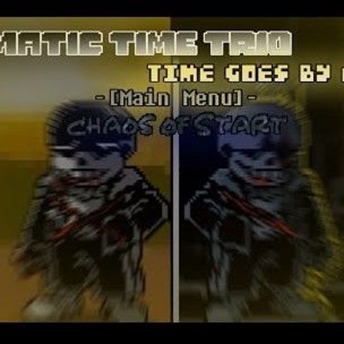 [Karmatic Time Trio: Time Goes By Chaos] OST-001 [Main Menu] - Chaos of Start [NOT MINE]