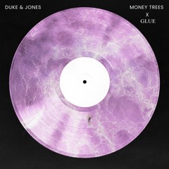 Money Trees x Glue (Duke & Jones)