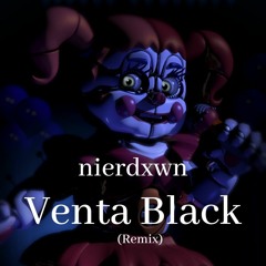 FNAF Sister Location OST - Venta Black (nierdxwn Remix)
