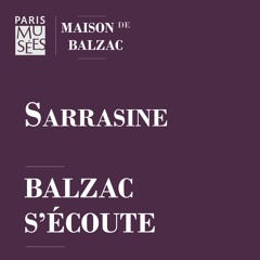 Maison de Balzac | Balzac s'écoute | Sarrasine