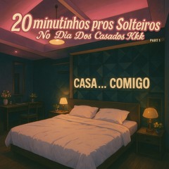 20 MINUTINHOS PROS SOLTEIROS NO DIA DOS CASADOS KKKK_ PART 1   { SO COROO NELAS  }  @01ELMAGO