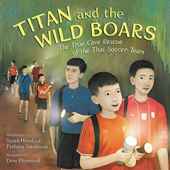 VIEW PDF 📕 Titan and the Wild Boars: The True Cave Rescue of the Thai Soccer Team by