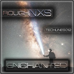 roughNXS - Enchanted (preview)