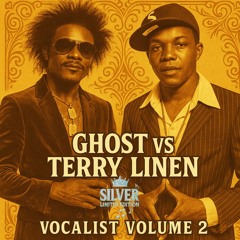 Silver limited Edition - Vocalist Volume 2 Ghost Vs Terry Linen (Reggae mix Sept 2025)