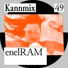 KANNMIX 49 | enelRAM